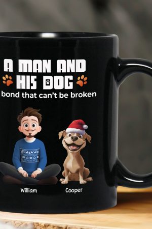 A Man And Dog A Bond That Can't Be Broken - Personalized Mug
