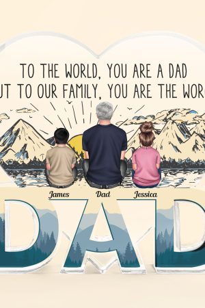 Dad To Our Family You Are The World - Personalized Custom Dad-Shaped Acrylic Plaque