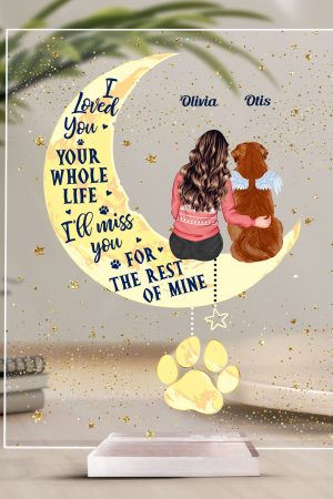 I Loved You Your Whole Life Pet Loss Gift - Personalized Acrylic Plaque